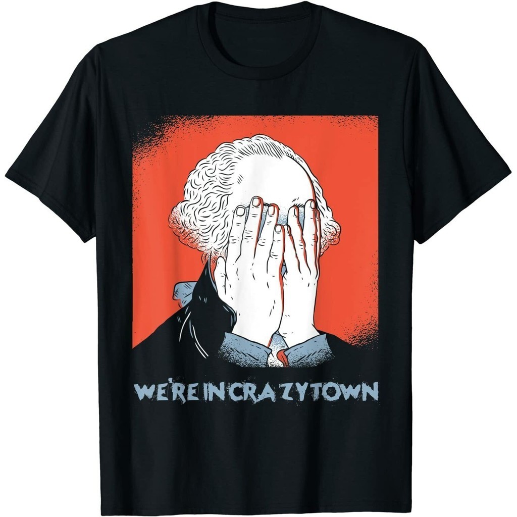 Mới Giới Hạn We 'Re In Crazy Town Crazytown George Washington Facepalm Tee Áo Thun