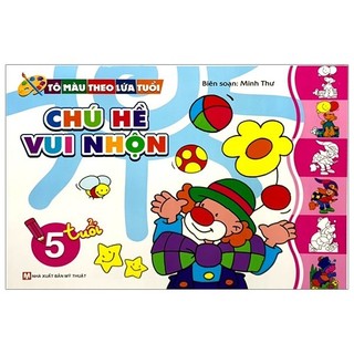 Sách - Tô Màu Theo Lứa Tuổi - Chú Hề Vui Nhộn (Dành Cho Bé 5 Tuổi) - Tái Bản