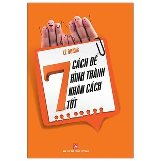 Sách 7 cách để hình thành nhân cách tốt