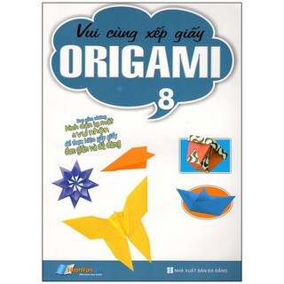 Sách - Vui Cùng Xếp Giấy Origami - Tập 8