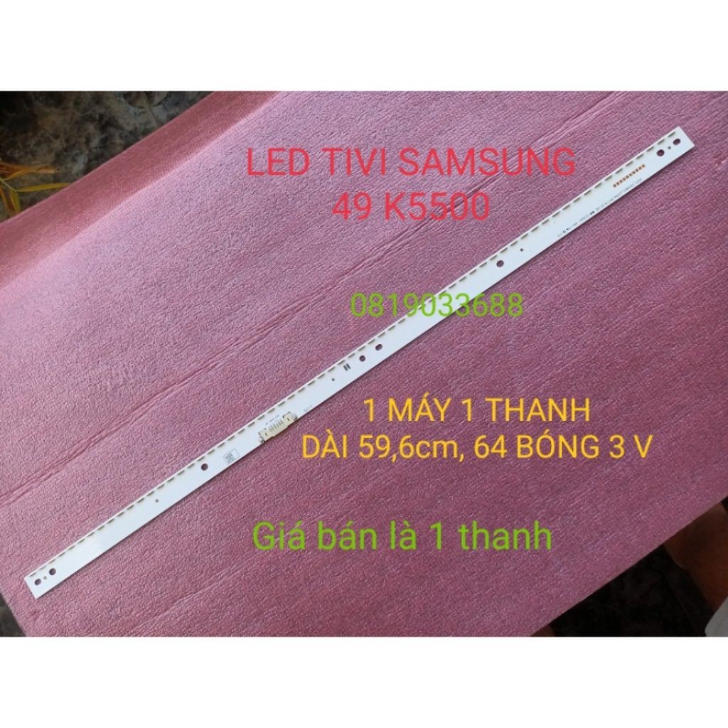 (HCM) THANH LED TIVI SAMSUNG 49K5000 49k5500 49M5500 49K6300  MỚI 100%  1 MÁY 1 THANH 64 BÓNG 3V DÀI