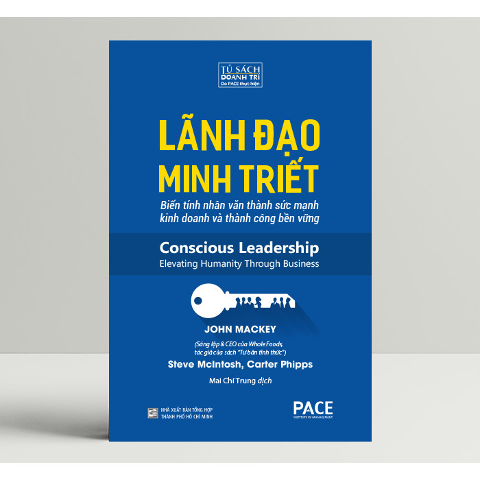 Sách - Lãnh Đạo Minh Triết (Conscious Leadership) (Pace Books)