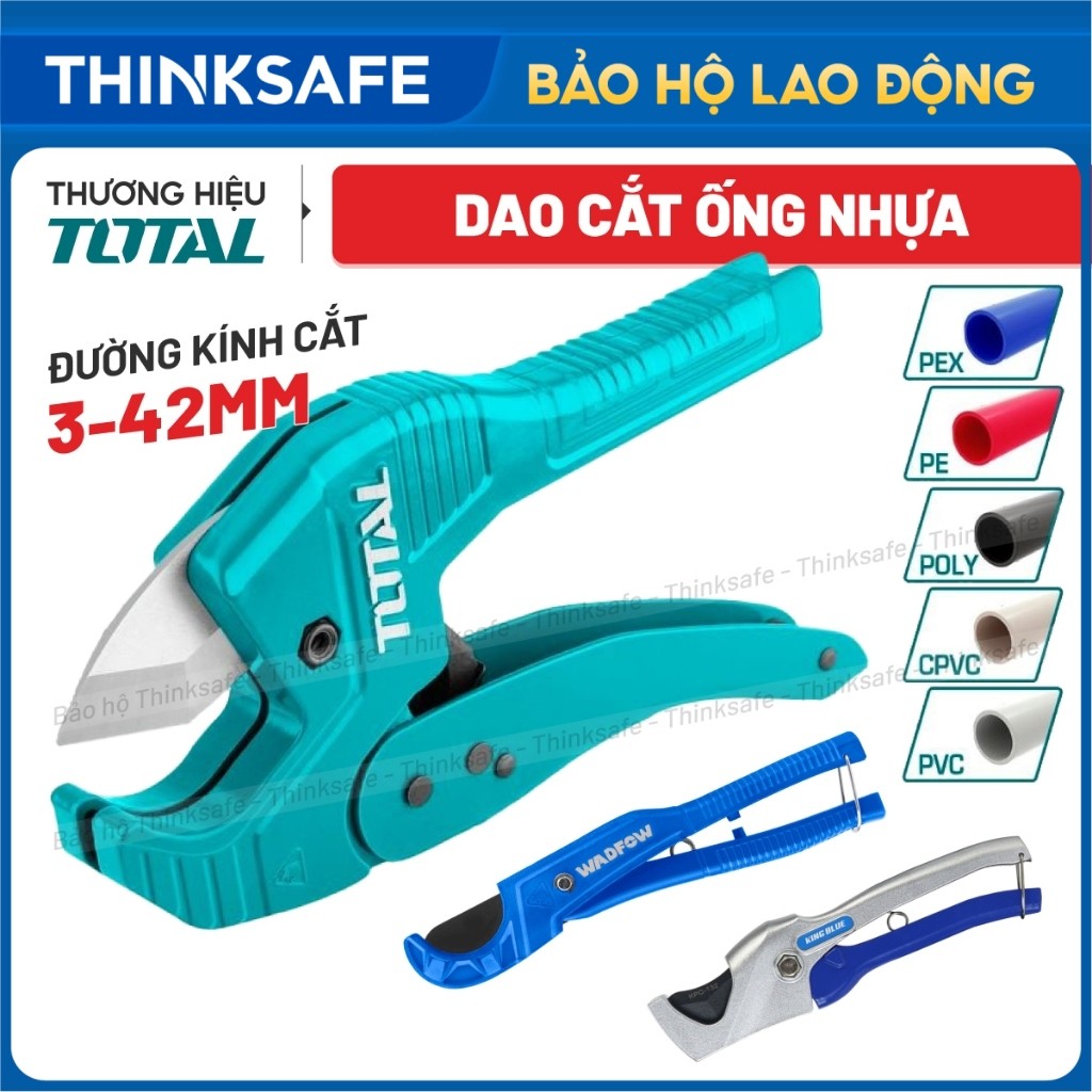  Dao cắt ống nhựa TOTAL  WADFOW  KINGBLUE thân nhôm đường kính cắt 3-42mm kéo cắt ống PVC PPR PE PEX - Thinksafe 
