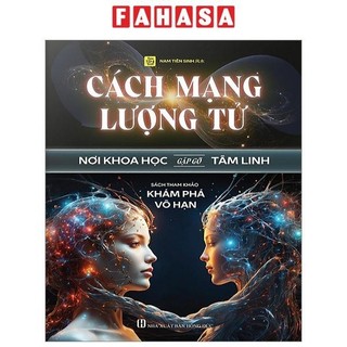 Sách cách mạng lượng tử - nơi khoa học gặp gỡ tâm linh - khám phá vô hạn