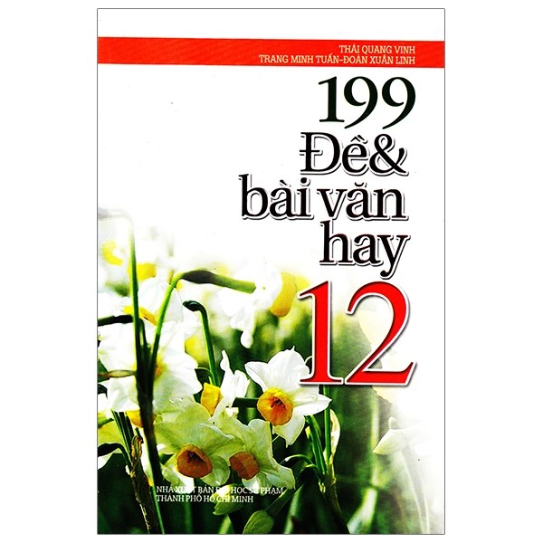 Sách - 199 Đề Và Bài Văn Hay Lớp 12