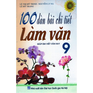 Sách - 100 Dàn Bài Chi Tiết Làm Văn 9