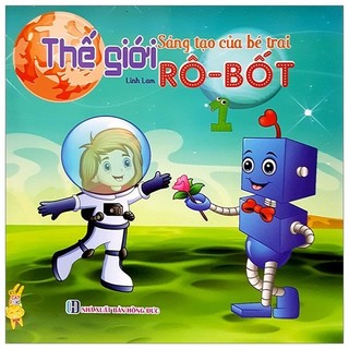 Sách - thế giới sáng tạo của bé trai - thế giới robot