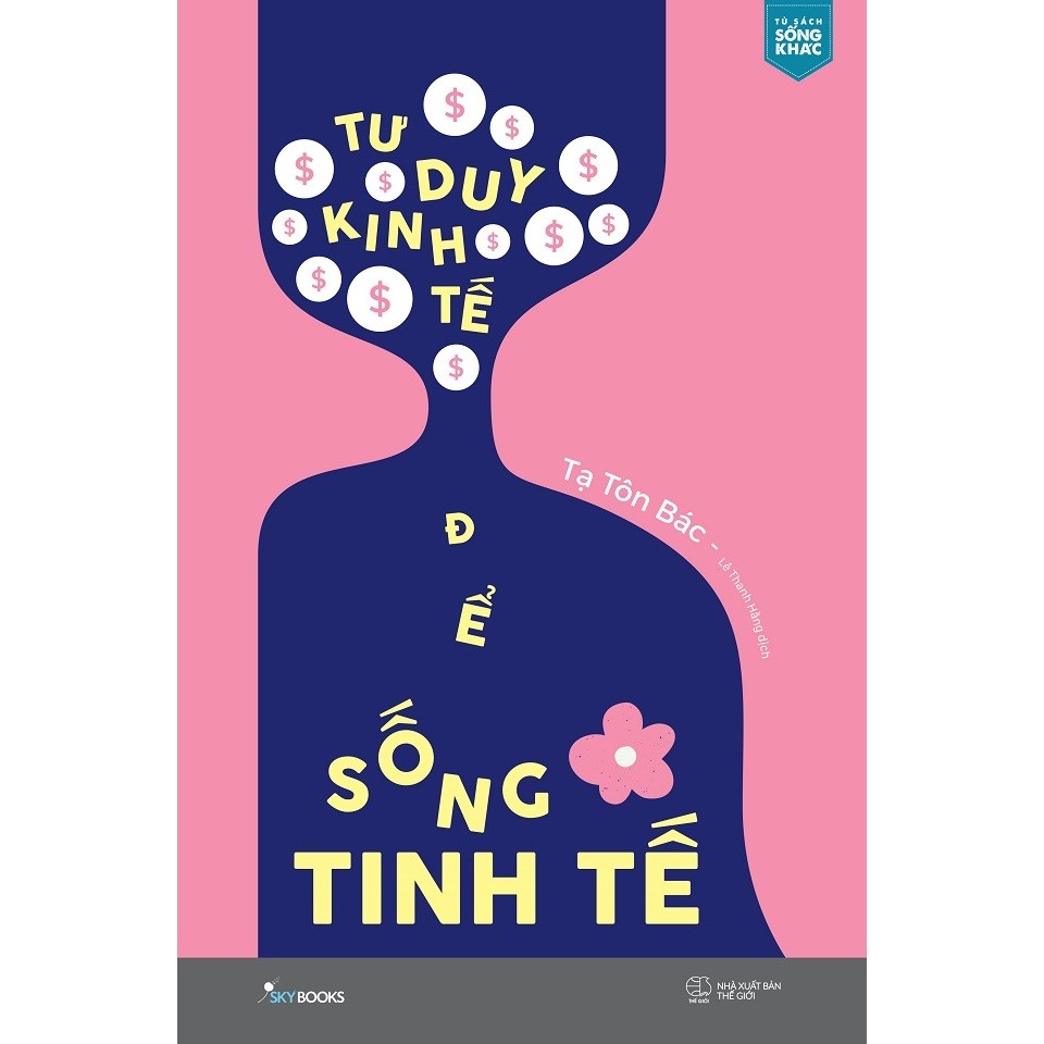 Sách - Tư Duy Kinh Tế Để Sống Tinh Tế (AZ Books)