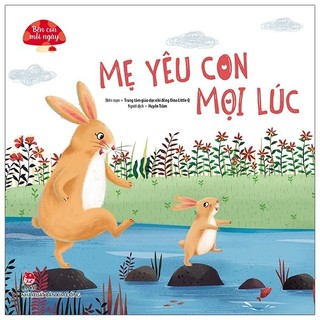 Sách bên con mỗi ngày: mẹ yêu con mọi lúc