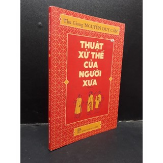[Phiên Chợ Cũ] Thuật xử thế của người xưa - Nguyễn Duy Cần, 2018, mới 80% (ố bẩn) HCM1604 kỹ năng