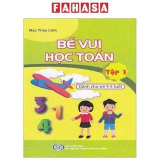 Sách Bé Vui Học Toán - Dành Cho Trẻ 4-5 Tuổi - Tập 1