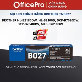  Mực in Brother TNB027 cho máy HL-B2180DW HL-B2100D DCP-B7620DW DCP-B7640DW MFC-B7810DW 