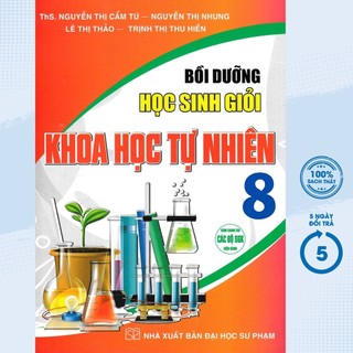  Sách Tham Khảo - Bồi Dưỡng Học Sinh Giỏi Khoa Học Tự Nhiên 8  Dùng Chung Cho Các Bộ SGK Hiện Hành  - HA 