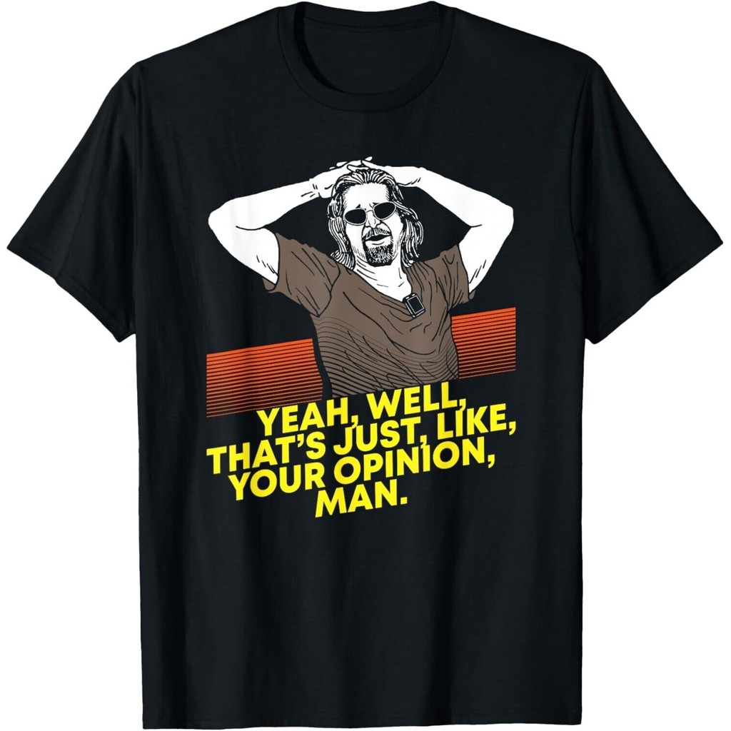 Yeah Well Thats Just Like Your Opinion Man - Áo thun điện ảnh