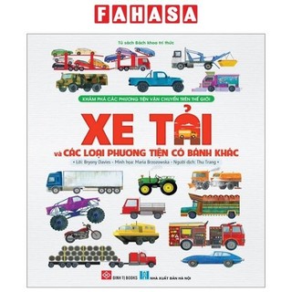 Sách khám phá các phương tiện vận chuyển trên thế giới - xe tải và các loại phương tiện có bánh khác