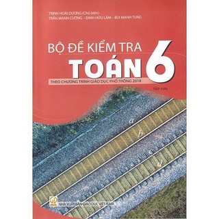 Sách - Bộ đề kiểm tra Toán 6(Theo chương trình GDPT 2018)