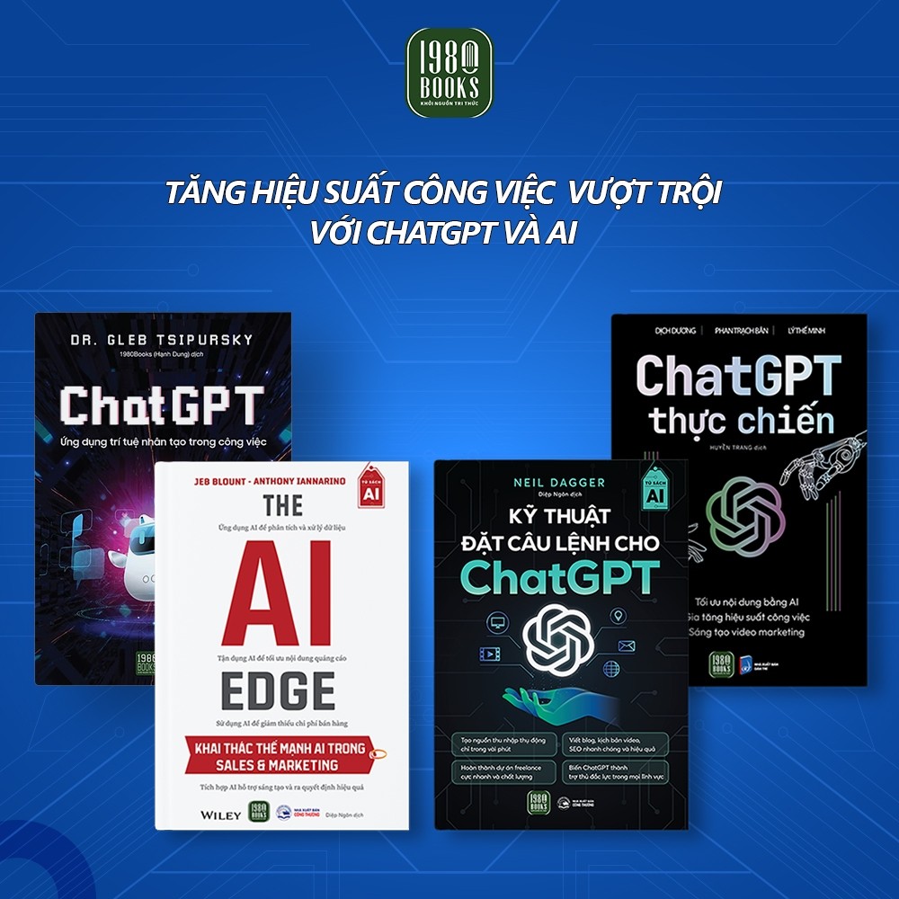 Sách - Combo 4 cuốn: Chat GPT + Chat GPT Thực Chiến + The AI Edge + Kỹ Thuật Đặt Câu Lệnh Cho Chat G
