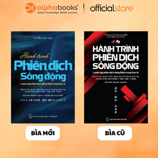 Sách - Hành Trình Phiên Dịch Sống Động - Luyện Tập Phiên Dịch Tiếng Nhật Trong Thực Tế (Alpha Books) (SDV)