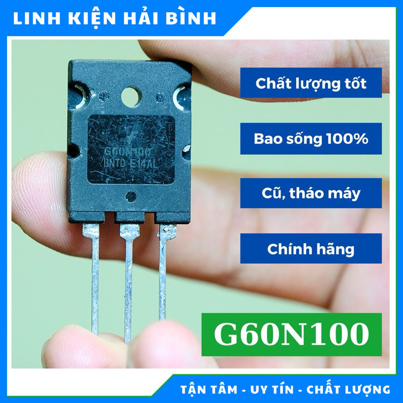IGBT GT60N100 60A 1000V 60N100 chính hãng, tháo máy, tra kỹ trước khi bán