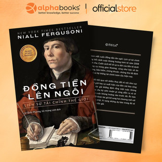 Sách - Đồng Tiền Lên Ngôi: Lịch sử tài chính thế giới - Niall Ferguson