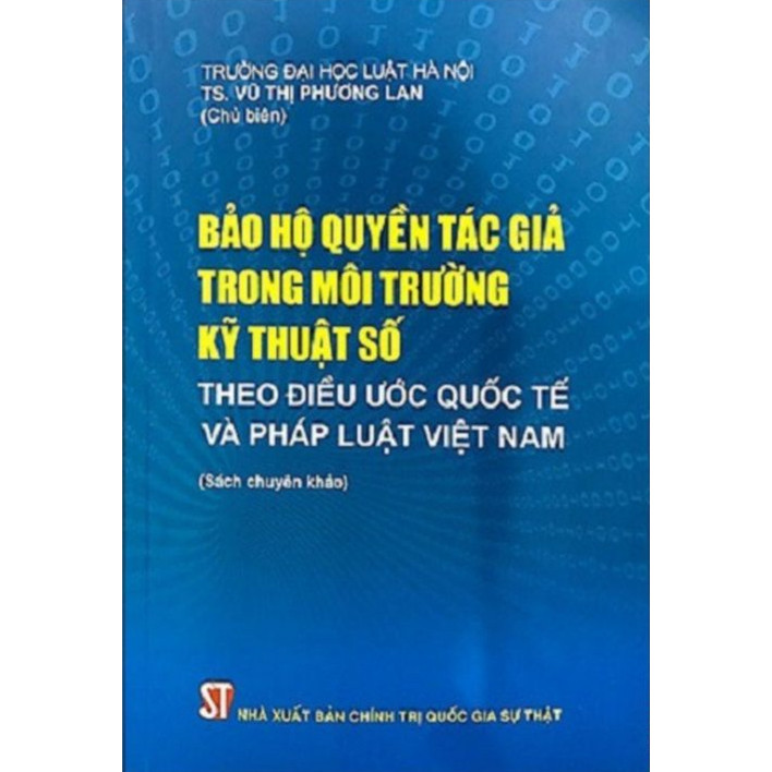 Sách Luật - Bảo hộ quyền tác giả trong môi trường kỹ thuật số theo điều ước quốc tế và pháp luật Việt Nam