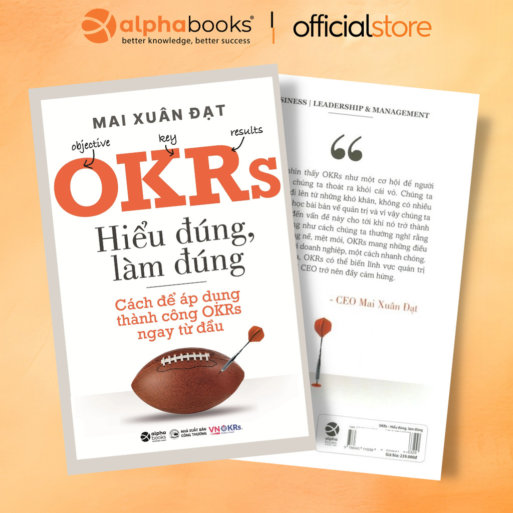 Sách - OKRs - Hiểu Đúng, Làm Đúng - Các áp dụng thành công OKRs ngay từ đầu (Alpha Books)