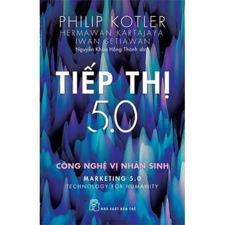 Sách-Tiếp Thị 5.0-Công Nghệ Vị Nhân Sinh- NXB Trẻ