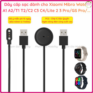 [BH 12 Th] Dây cáp sạc đồng hồ thông minh Xiaomi Mibro Watch A1 A2/ T1 T2/ C2 C3 C4/ Lite 2 3 Pro/ GS Pro/ X1/ Color/ S6