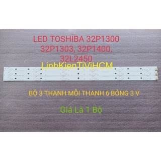 (MỚI) LED TIVI TOSHIBA 32P1300 32P1303 32P1400 32L2450 mới 100% bộ 3 thanh mỗi thanh 6 bóng 3v