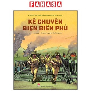 Sách kỉ niệm 70 năm chiến thắng điện biên phủ - kể chuyện điện biên phủ