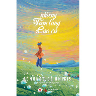 Sách Những Tấm Lòng Cao Cả (Tái Bản 2024)