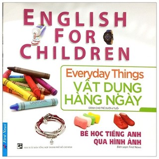 Sách - Bé Học Tiếng Anh Qua Hình Ảnh - Vật Dụng Hàng Ngày