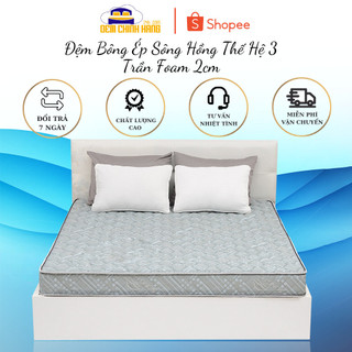 Đệm Bông Ép Sông Hồng Thế Hệ 3  Trần Foam 2cm