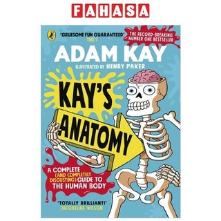 Kay’s Anatomy: A Complete Guide To The Human Body