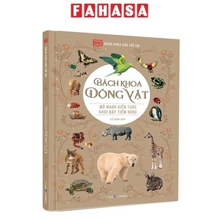 Sách bách khoa động vật - mở mang kiến thức, khơi dậy tiềm năng