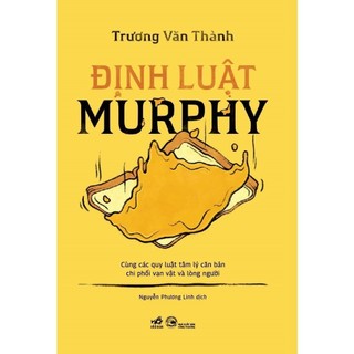 Sách - Định luật Murphy: Cùng các quy luật tâm lý căn bản chi phối vạn vật và lòng người