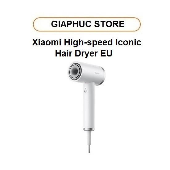 Máy sấy tóc Xiaomi High-speed Iconic Hair Dryer EU - Bảo hành 12 tháng chính hãng
