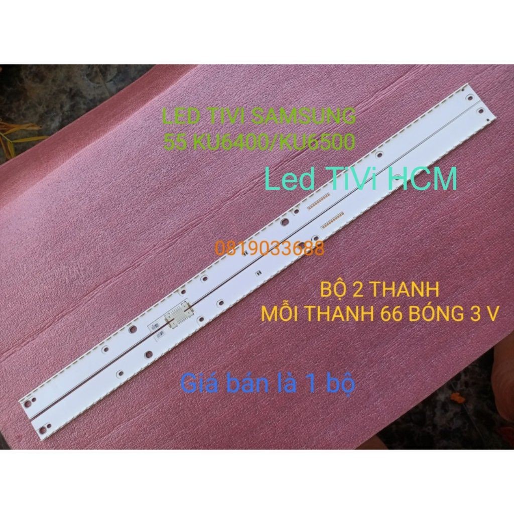 (HCM) LED TIVI SAMSUNG 55KU6400 55KU6500 55MU6400 55MU6500 MỚI 100% BỘ 2 THANH MỖI THANH 66 BÓNG 3 V