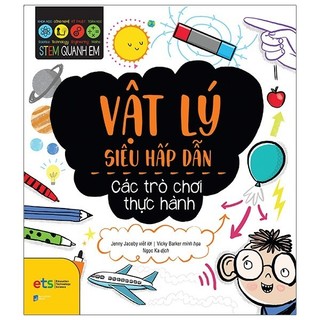 Sách stem quanh em - vật lý học siêu hấp dẫn