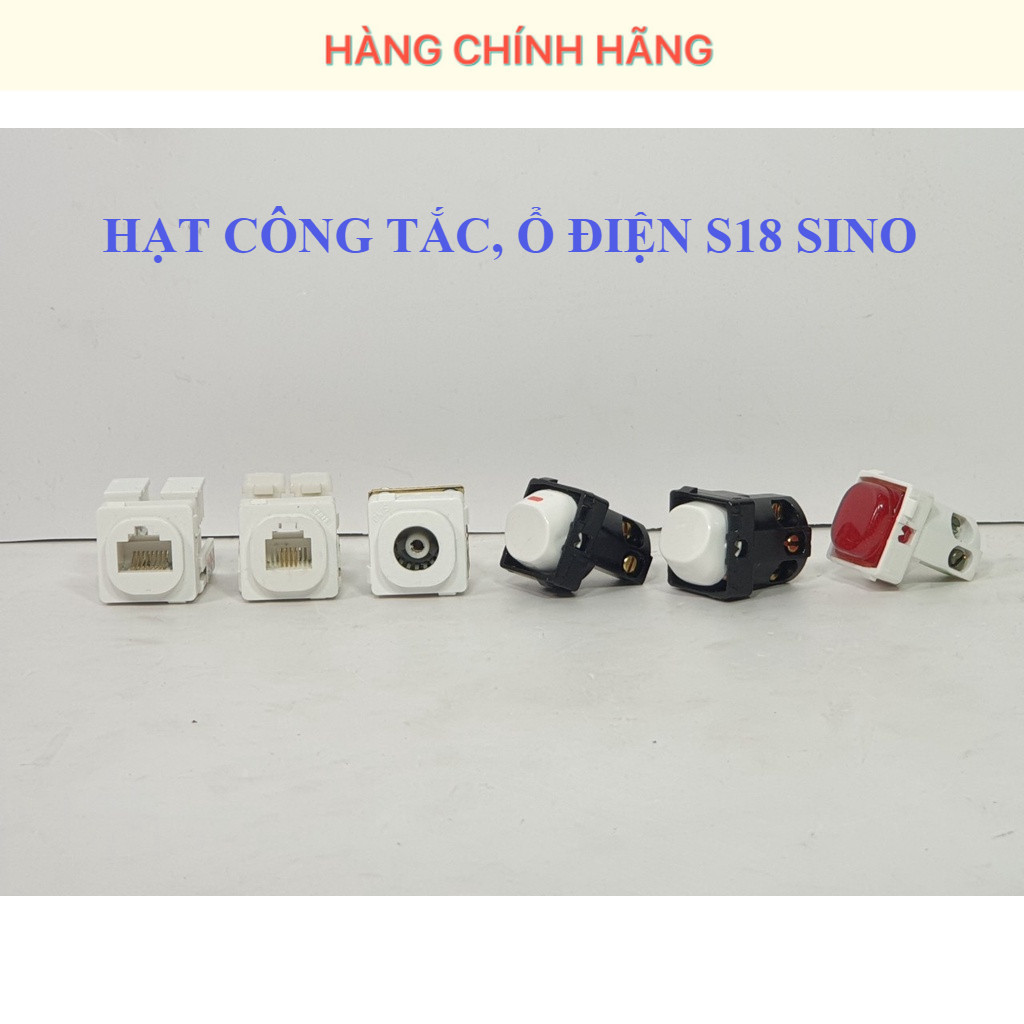Hạt công tắc Sino S18 -công tắc 1 chiều, 2 chiều, anten, điện thoại, mạng, đèn báo đỏ - HÀNG VIP