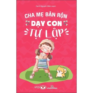 Sách - cha mẹ bận rộn dạy con tự lập -thái hà