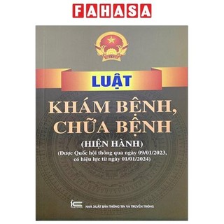 Sách luật khám bệnh, chữa bệnh (hiện hành) (được quốc hội thông qua ngày 09/01/2023, có hiệu lực từ ngày 01/01/2024)