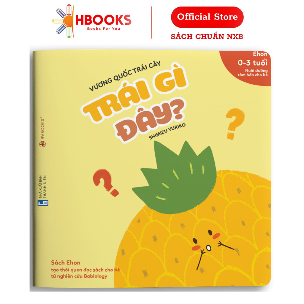 Sách Ehon - Trái Gì Đây - Dành Cho Trẻ Từ 0 - 3 Tuổi - Wabooks