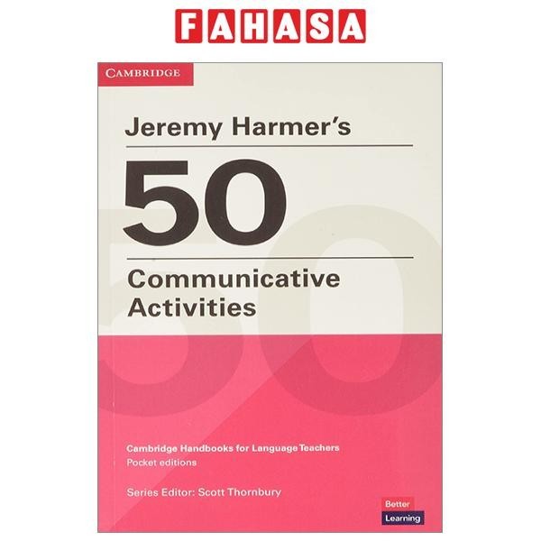 Jeremy Harmer's 50 Communicative Activities (Cambridge Handbooks For Language Teachers)
