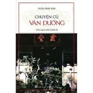 Sách chuyện cũ vân đường - tản mạn phú xuân iii
