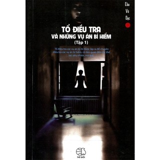 Sách tổ điều tra và những vụ án bí hiểm - tập 1