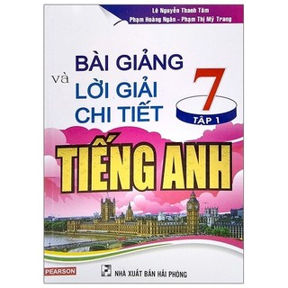Sách - Bài Giảng Và Lời Giải Chi Tiết Tiếng Anh 7 - Tập 1 (Tái Bản 2020)