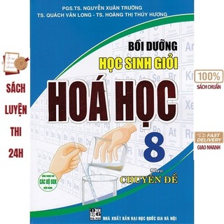 Sách - Bồi dưỡng học sinh giỏi Hóa học 8 theo chuyên đề (Dùng chung các bộ sgk hiện hành)