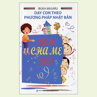 Sách - dạy con theo phương pháp nhật bản - làm cha mẹ tốt