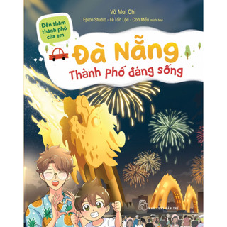 Sách - Đến Thăm Thành Phố Của Em - Đà Nẵng Thành Phố Đáng Sống (NXB Trẻ)